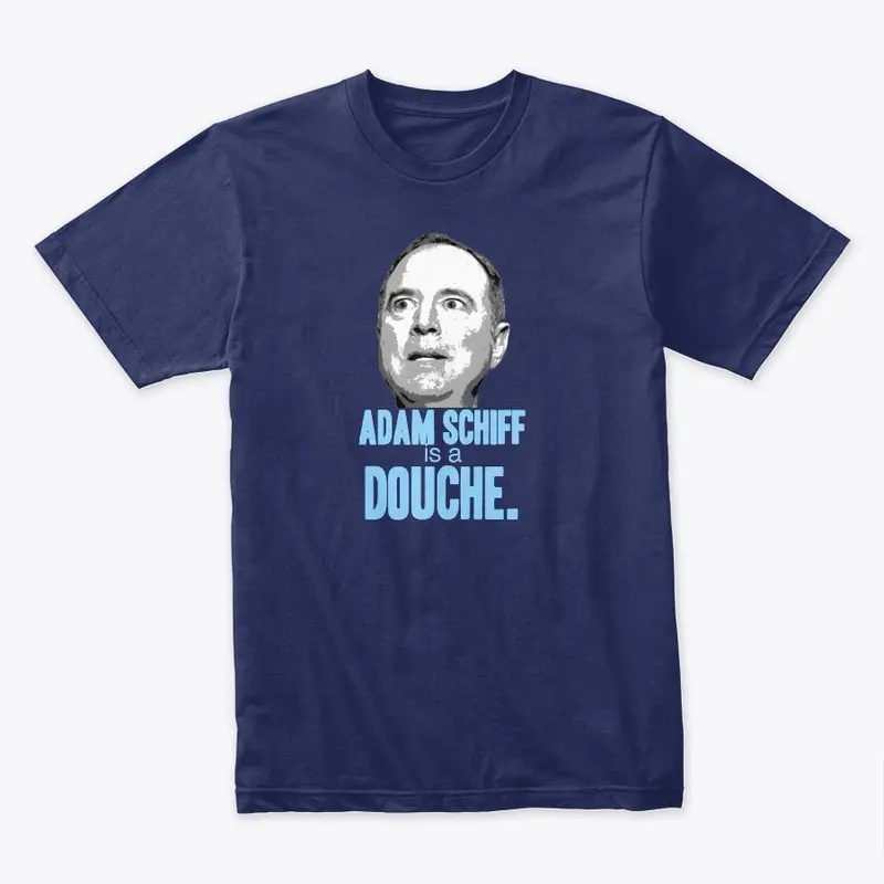 adam schiff is a douche tee